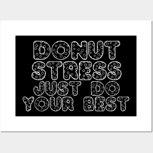 Donut Stress. Just Do Your Best. Posters and Art